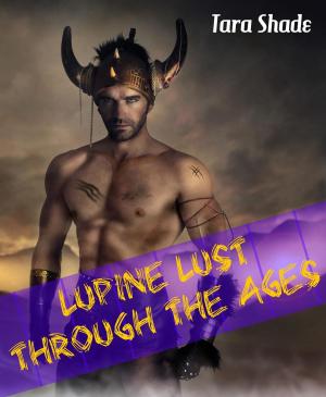 Cover of The Lupine Lust Through the Ages Collection (Four Story Paranormal Alpha Male Erotic Romance Bundle)