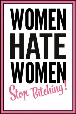 Book cover of Women hate women - stop bitching!