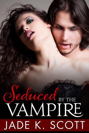 Cover of the book Seduced by the Vampire by Jade K. Scott, Cheri Verset, Angel Wild, Carl East, Polly J Adams