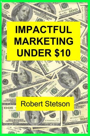 Cover of the book IMPACTFUL MARKETING UNDER $10 by Christopher W Anderson