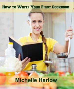 Book cover of How to Write Your First Cookbook