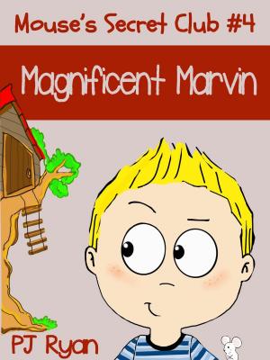 Book cover of Mouse's Secret Club #4: Magnificent Marvin