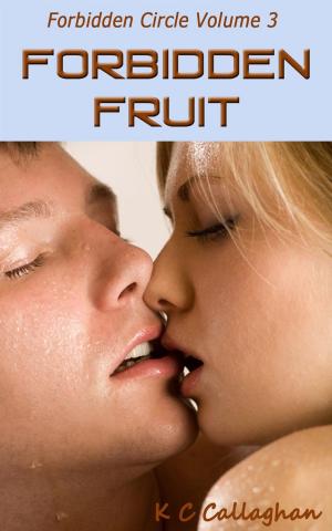 Cover of the book Forbidden Fruit by K C Callaghan