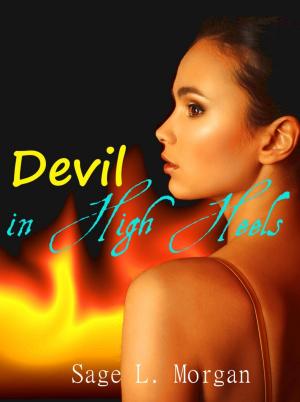 Cover of the book Devil in High Heels by Sage L. Morgan