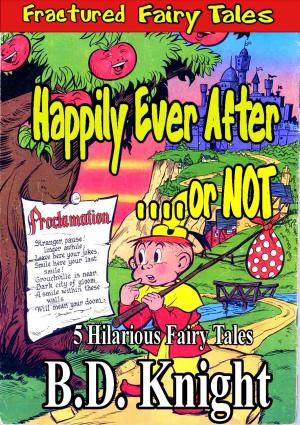Cover of the book Happily Ever After . . . or Not! by Andrew Mowere