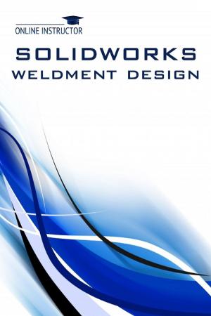 Cover of the book SolidWorks Weldment Design by Seamus O'Neill