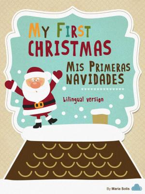 Book cover of My First Christmas / Mis Primeras Navidades (Baby Book / Libro Infantil)