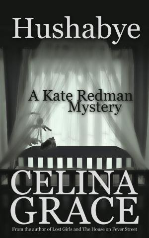 Cover of the book Hushabye (A Kate Redman Mystery: Book 1) by Anna Castle