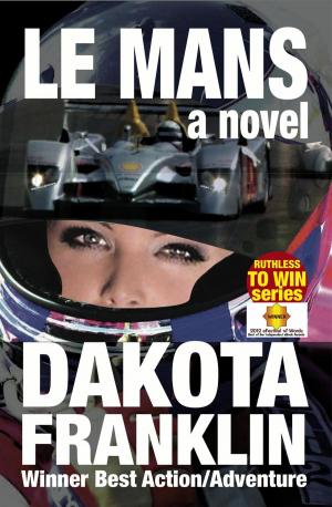 Cover of the book Le Mans, a Novel by Dakota Franklin