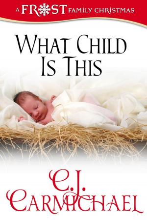Book cover of What Child Is This: Frost Family Christmas