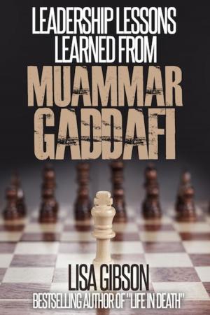 Cover of Leadership Lessons Learned From Muammar Gaddafi