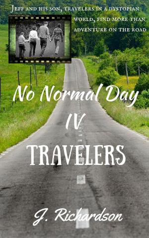 Cover of the book No Normal Day IV, Travelers by CJ Montgomery