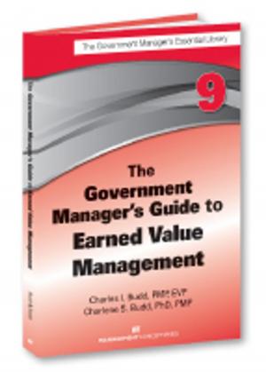 Cover of the book The Government Manager's Guide to Earned Value Management by Betsy Polk, Maggie Ellis Chotas