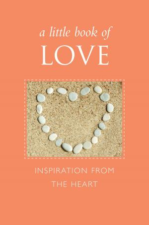 Cover of the book A Little Book of Love by 