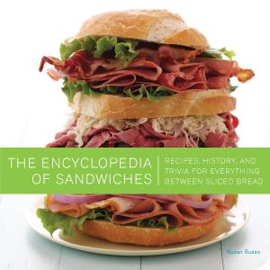 Cover of the book The Encyclopedia of Sandwiches by Denise Kiernan, Joseph D'Agnese