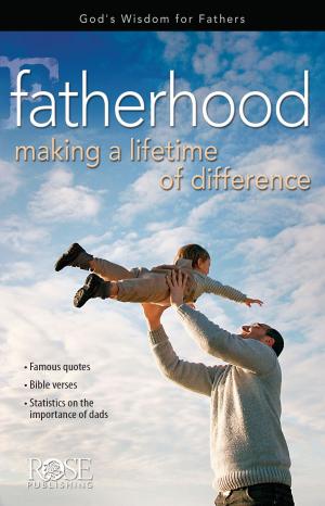 Cover of the book Fatherhood: Making a Lifetime by Dr. Timothy Paul Jones