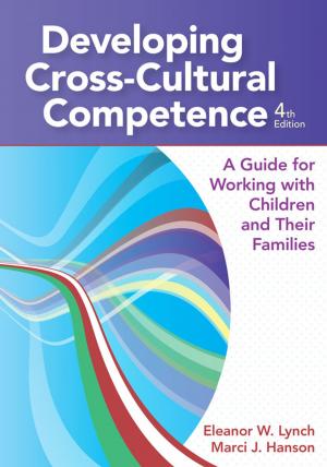 Cover of the book Developing Cross-Cultural Competence by Paddy C. Favazza, Ed.D., Chryso Mouzourou, Ph.D., Emily A. Dorsey, M.Ed., Lori E. Meyer, Ph.D., Hyejin Park, Ph.D., Lisa M. van Luling, Psy.D., SeonYeong Yu, Ph.D., Michaelene M. Ostrosky, Ph.D.