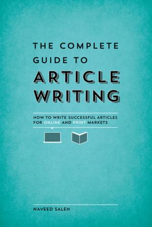 Cover of the book The Complete Guide to Article Writing by SAA