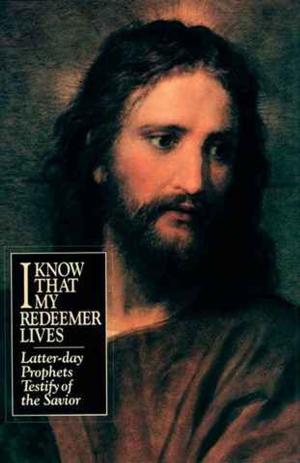 Cover of the book I Know That My Redeemer Lives by Hugh Nibley