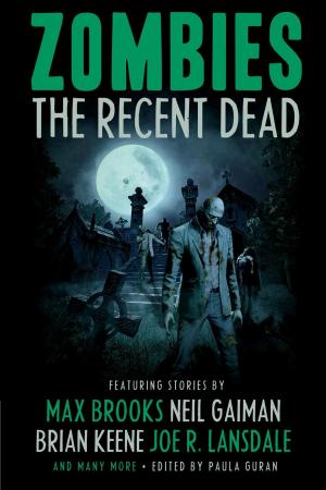 Cover of the book Zombies: The Recent Dead by Nadia Bulkin, Richard Gavin, Cassandra Khaw, Mark Morris