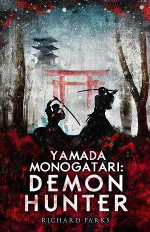 Cover of the book Yamada Monogatari: Demon Hunter by David Tallerman, Angela Slatter, H. Pueyo, Julie C. Day
