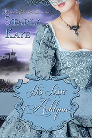 Cover of the book His Lady Ashlynn by Sadie Dane