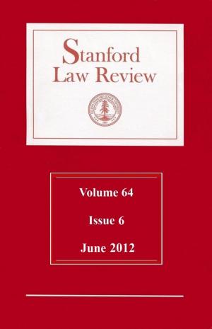 Book cover of Stanford Law Review: Volume 64, Issue 6 - June 2012