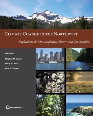 Cover of the book Climate Change in the Northwest by Charles Flink, Kristine Olka, Robert Searns, Robert Rails to Trails Conservancy