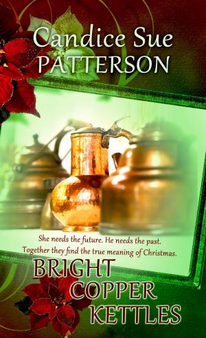 Cover of the book Bright Copper Kettles by Cindy K. Green