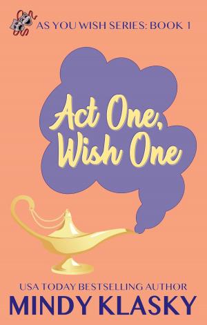 Cover of the book Act One, Wish One by Leah Cutter