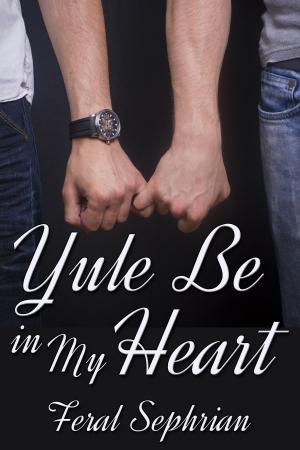 Cover of the book Yule Be in My Heart by Clare London