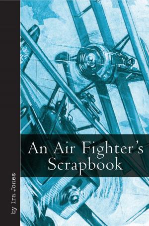 Cover of the book An Air Fighter's Scrapbook by Daniel Allen Butler