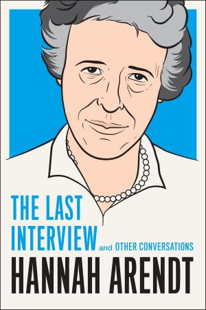 Cover of the book Hannah Arendt: The Last Interview by Peter Ward