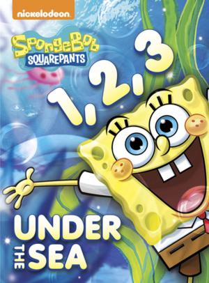 Cover of the book 1,2,3 Under the Sea (SpongeBob SquarePants) by Nickeoldeon