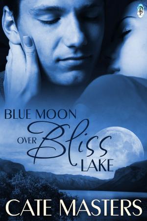 Cover of the book Blue Moon Over Bliss Lake by Cate Masters