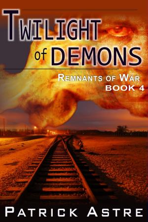 Cover of the book Twilight of Demons (The Remnants of War Series, Book 4) by Lisa McDonald
