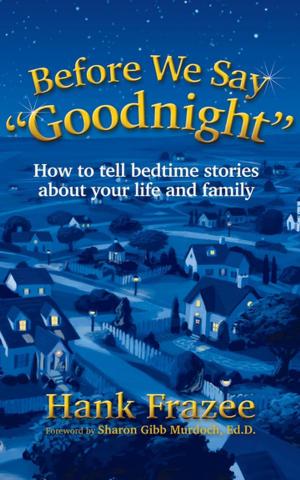 Cover of the book Before We Say "Goodnight" by Ashika P
