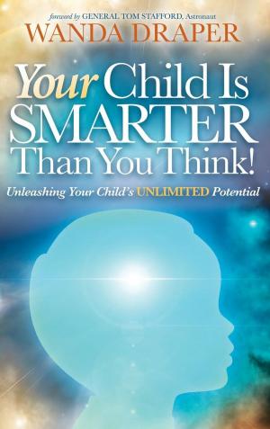 Cover of the book Your Child Is Smarter Than You Think by Kristina Hallett, PhD, ABPP