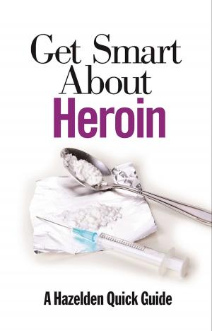 Cover of the book Get Smart About Heroin by John D Moore, Ph.D.