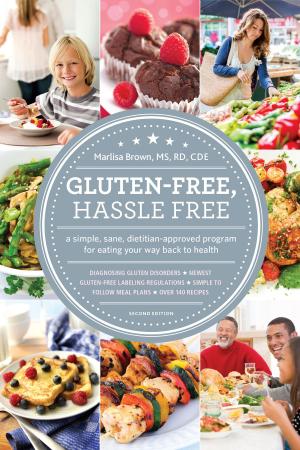Cover of the book Gluten-Free, Hassle Free, Second Edition by 
