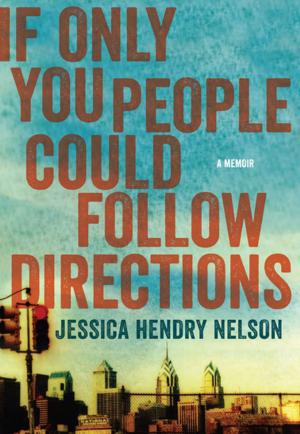 Cover of the book If Only You People Could Follow Directions by William Hjortsberg