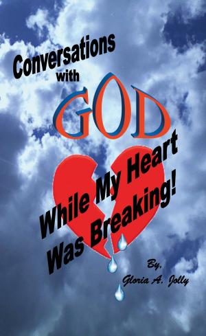 Cover of the book Conversations With God While My Heart Was Breaking by Craig Markley, Jim Long