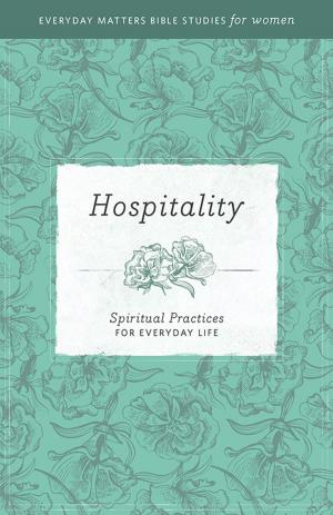 Cover of the book Everyday Matters Bible Studies for Women—Hospitality by Janette Oke