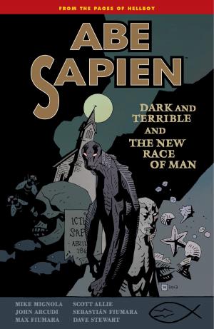 Cover of the book Abe Sapien Volume 3: Dark and Terrible and the New Race of Man by Neil Gaiman