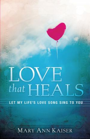 Cover of the book Love That Heals by J. Lee Grady