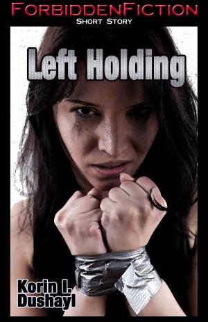 Cover of the book Left Holding by Kailin Morgan
