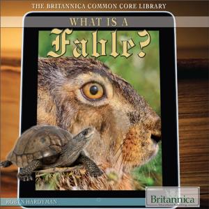 Cover of the book What Is a Fable? by Britannica Educational Publishing