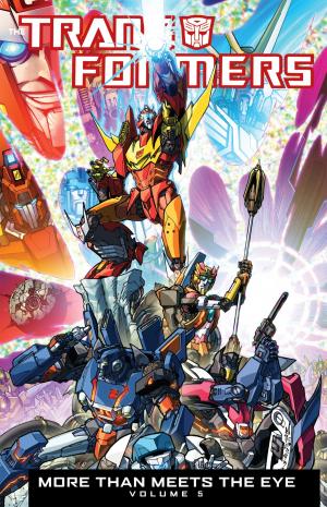Cover of the book Transformers: More Than Meets the Eye Volume 5 by Diggle, Andy; Seifert, Brandon; Buckingham, Mark ; Bond, Philip