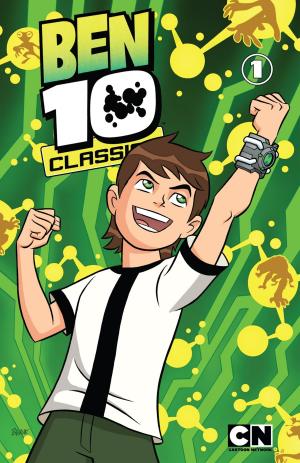Cover of the book Ben 10 Classics, Vol. 1: Ben Here Before by Zahler, Thom; Lindsay, Ryan; Cook, Katie; Kesel, Barbara; Anderson, Ted; Mebberson, Amy; Fleecs, Tony; Price, Andy; Bates, Ben