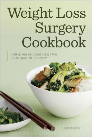 Book cover of Weight Loss Surgery Cookbook: Simple and Delicious Meals for Every Stage of Recovery
